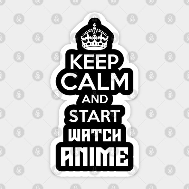 Keep Calm And Watch Anime Funny Memes Sticker by DarkTee.xyz